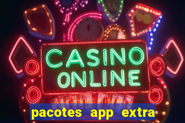 pacotes app extra tim beta