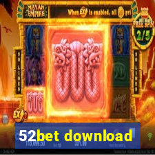 52bet download