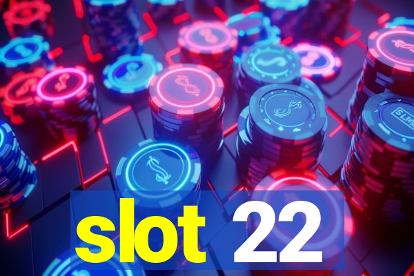 slot 22