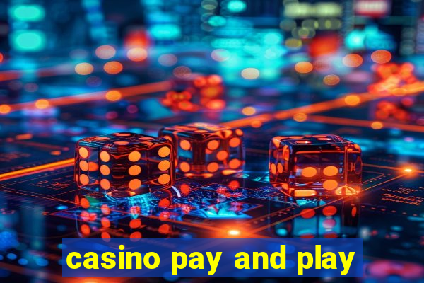 casino pay and play