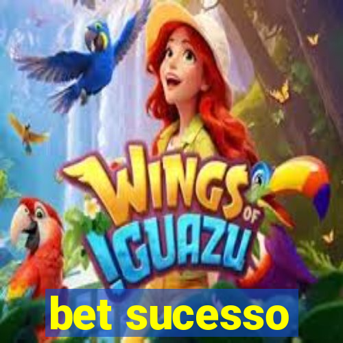 bet sucesso