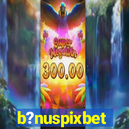 b?nuspixbet