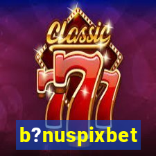 b?nuspixbet