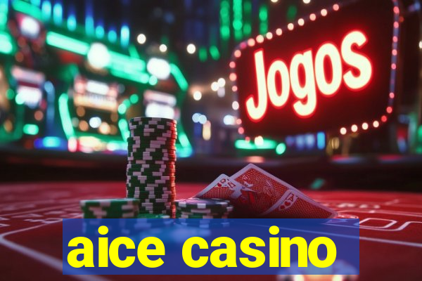 aice casino