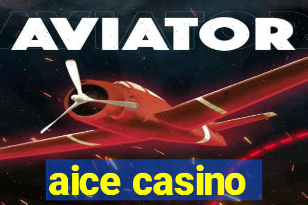 aice casino