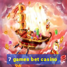 7 games bet casino