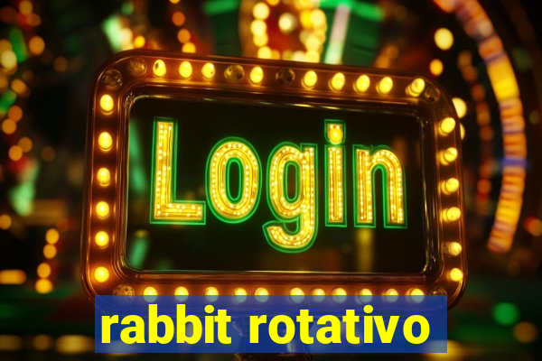 rabbit rotativo