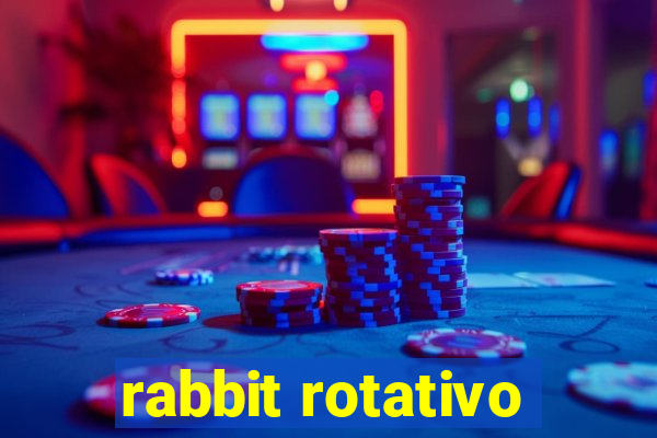 rabbit rotativo