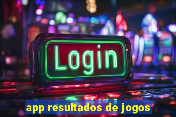 app resultados de jogos