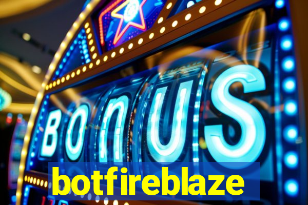 botfireblaze