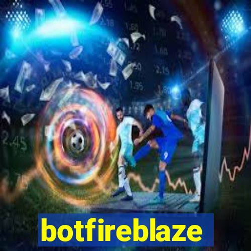 botfireblaze