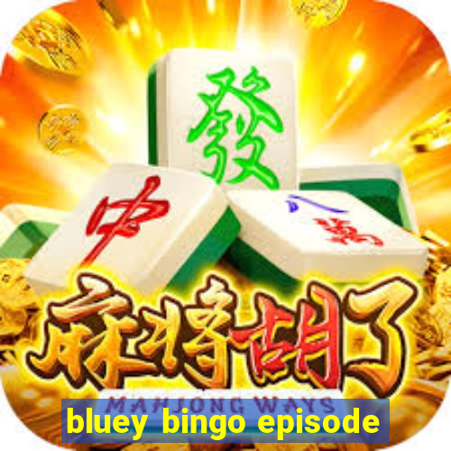 bluey bingo episode