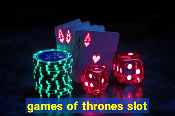 games of thrones slot