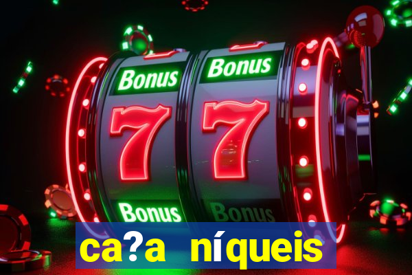 ca?a níqueis online casino