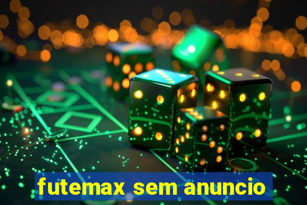 futemax sem anuncio