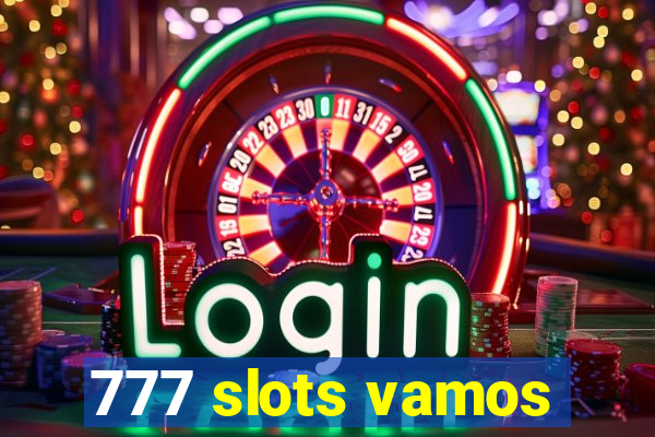 777 slots vamos