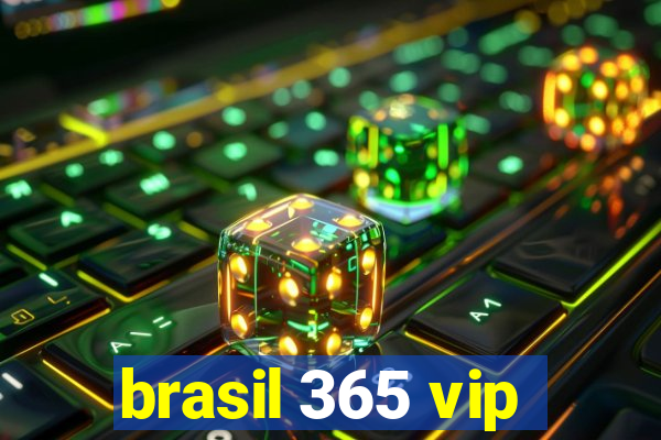 brasil 365 vip