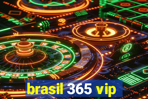 brasil 365 vip