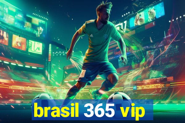 brasil 365 vip