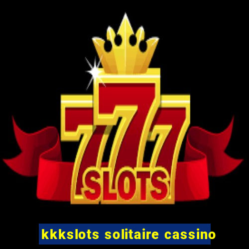 kkkslots solitaire cassino