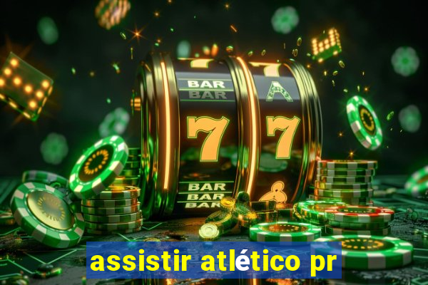 assistir atlético pr