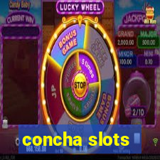 concha slots