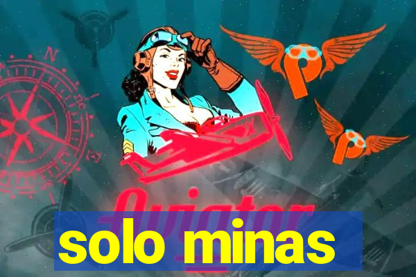 solo minas