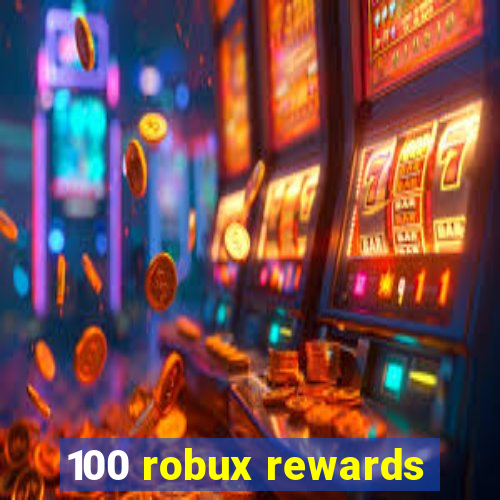 100 robux rewards