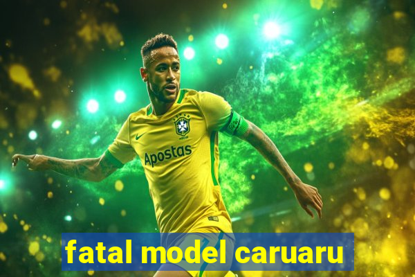 fatal model caruaru