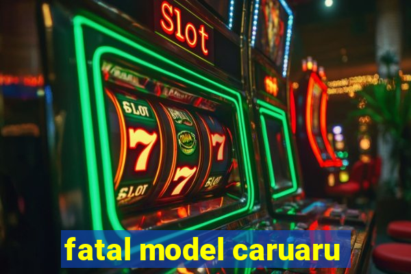 fatal model caruaru