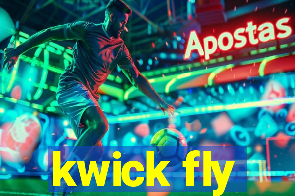 kwick fly