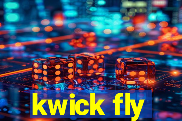 kwick fly