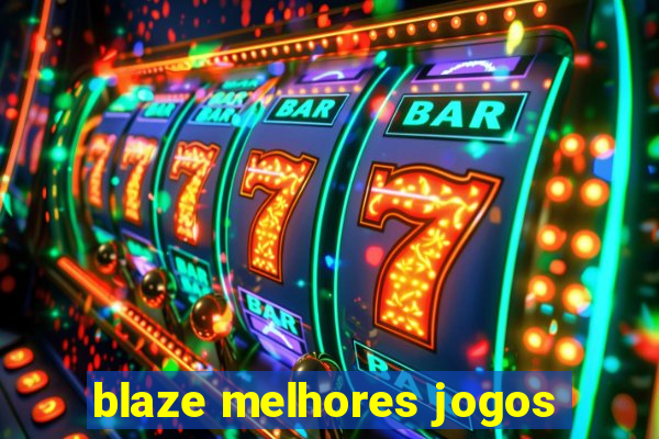 blaze melhores jogos