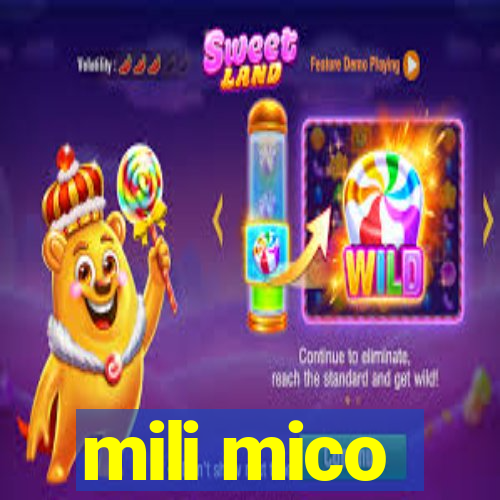 mili mico