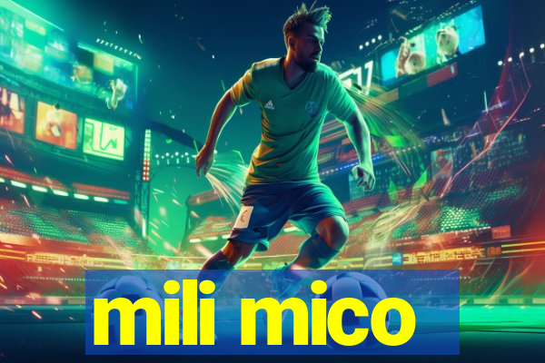 mili mico