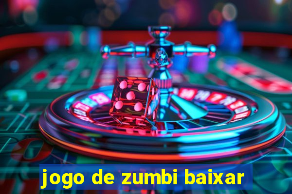 jogo de zumbi baixar