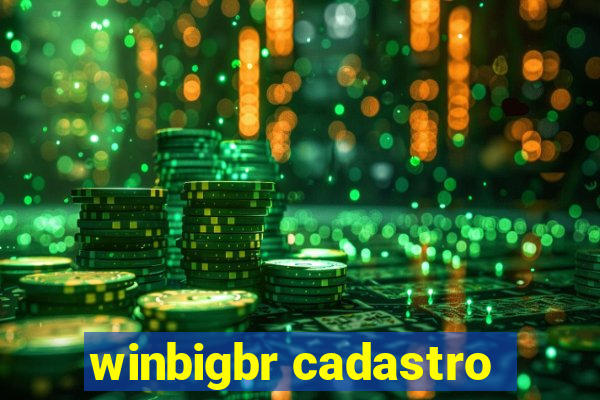 winbigbr cadastro