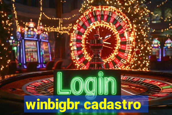 winbigbr cadastro