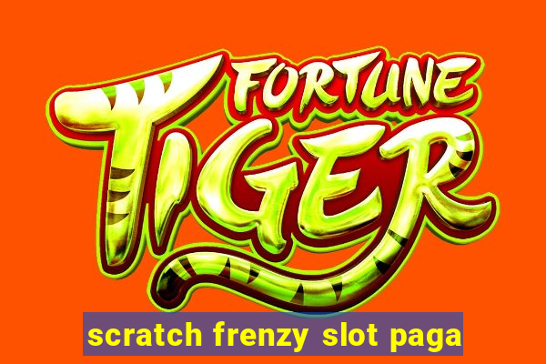 scratch frenzy slot paga