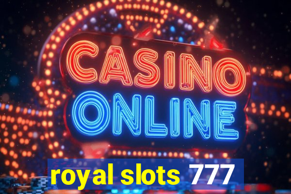 royal slots 777