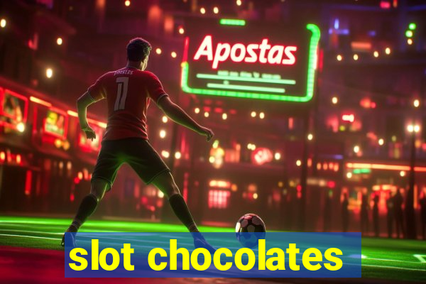 slot chocolates