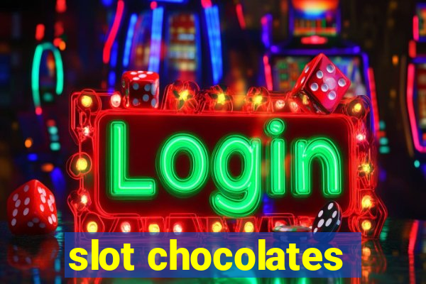 slot chocolates