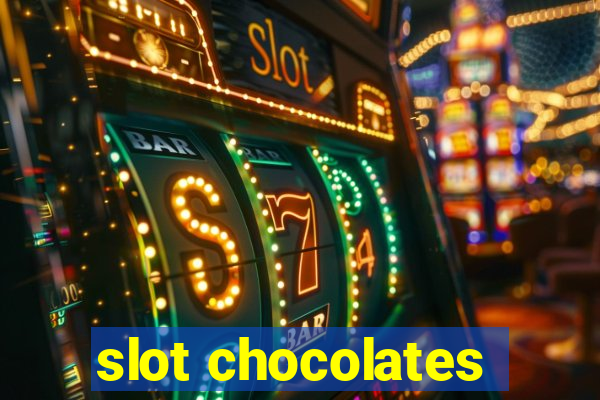 slot chocolates