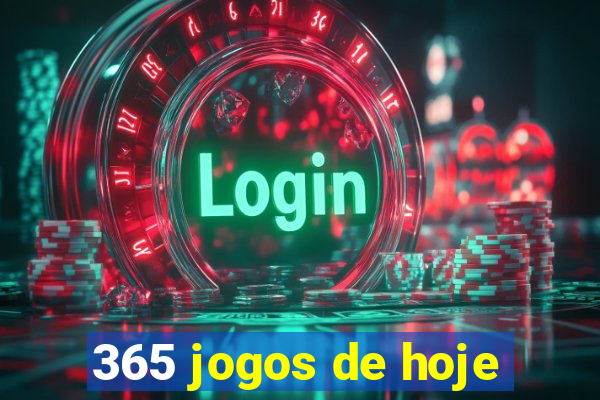 365 jogos de hoje