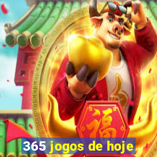 365 jogos de hoje