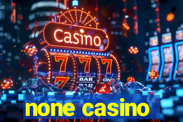 none casino