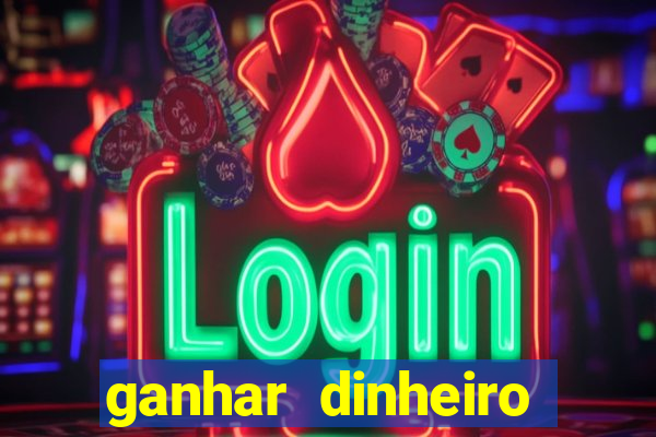 ganhar dinheiro jogando grátis