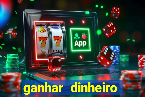 ganhar dinheiro jogando grátis