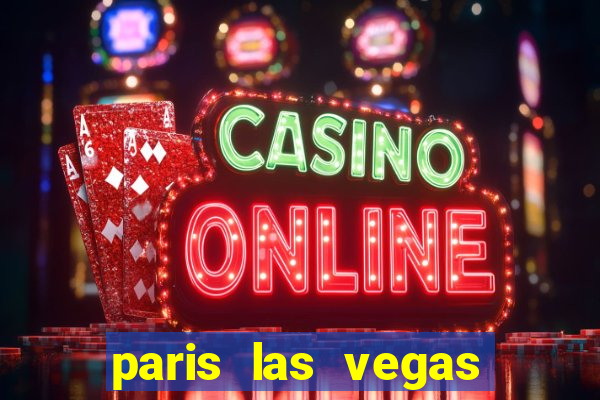 paris las vegas hotel e casino