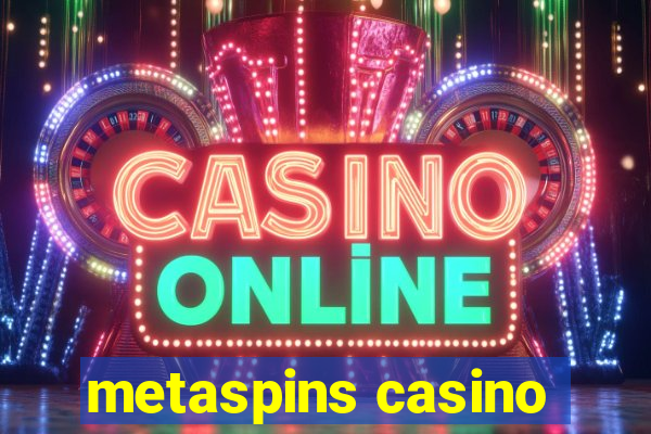 metaspins casino